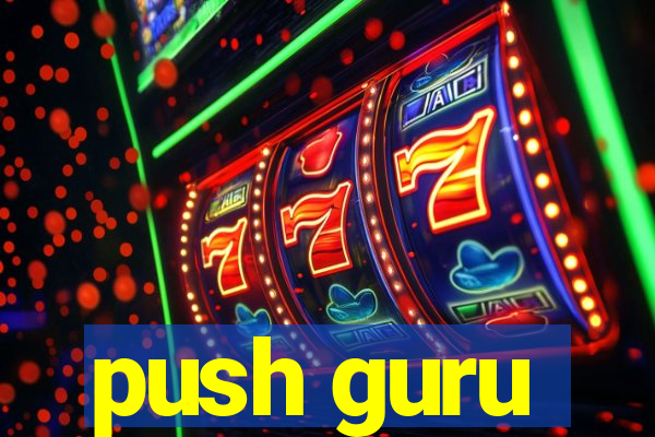 push guru